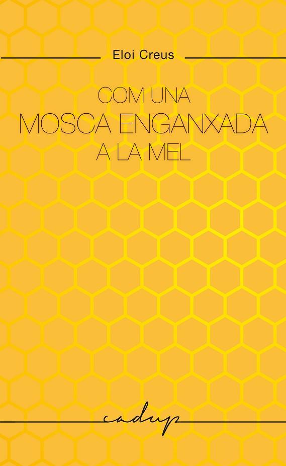 COM UNA MOSCA ENGANXADA A LA MEL | 9788412791129 | CREUS SABATER, ELOI | Llibreria Online de Banyoles | Comprar llibres en català i castellà online