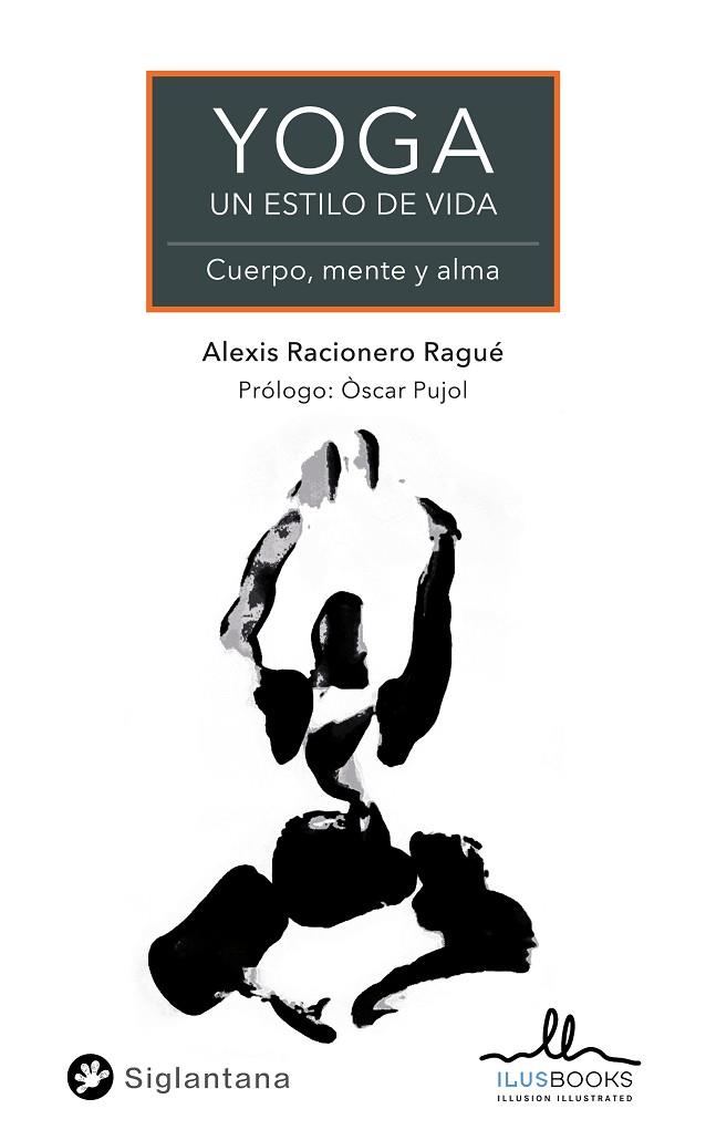 YOGA. UN ESTILO DE VIDA | 9788419014023 | RACIONERO RAGUE, ALEXIS | Llibreria Online de Banyoles | Comprar llibres en català i castellà online