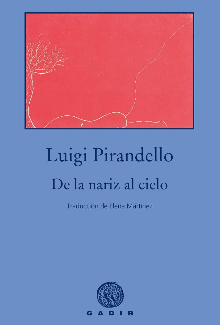 DE LA NARIZ AL CIELO | 9788494945045 | PIRANDELLO, LUIGI | Llibreria Online de Banyoles | Comprar llibres en català i castellà online
