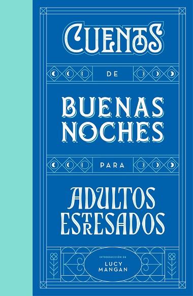 CUENTOS DE BUENAS NOCHES PARA ADULTOS ESTRESADOS | 9788401023316 | MANGAN, LUCY/VARIOS AUTORES, | Llibreria Online de Banyoles | Comprar llibres en català i castellà online