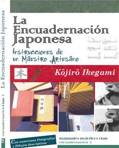 ENCUADERNACION JAPONESA: INSTRUCCIONES DE UN MAESTRO ARTESA, LA | 9788496745711 | IKEGAMI, KOJIRO | Llibreria Online de Banyoles | Comprar llibres en català i castellà online