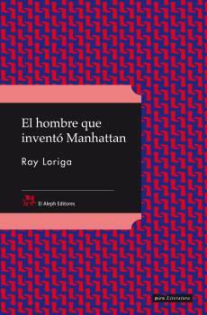 HOMBRE QUE INVENTO MANHATTAN (PURA LITERATURA) | 9788476698426 | LORIGA, RAY | Llibreria Online de Banyoles | Comprar llibres en català i castellà online
