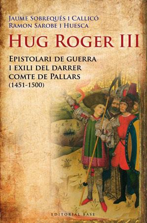 HUG ROGER III EPISTOLARI DE GU | 9788492437092 | SOBREQUÉS, JAUME/SAROBE, RAMON | Llibreria L'Altell - Llibreria Online de Banyoles | Comprar llibres en català i castellà online - Llibreria de Girona