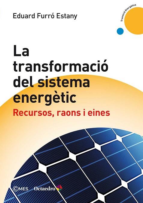 LA TRANSFORMACIÓ DEL SISTEMA ENERGÈTIC | 9788417219802 | FURRÓ ESTANY, EDUARD | Llibreria Online de Banyoles | Comprar llibres en català i castellà online