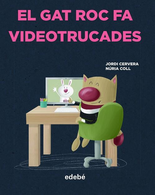 GAT ROC FA VIDEOTRUCADES, EL | 9788468356327 | CERVERA NOGUÉS, JORDI | Llibreria Online de Banyoles | Comprar llibres en català i castellà online