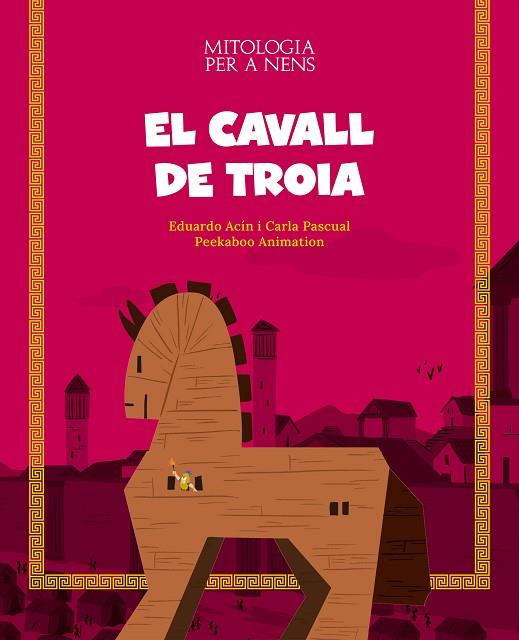 CAVALL DE TROIA, EL | 9788413612508 | ACÍN, EDUARDO/PASCUAL ROIG, CARLA | Llibreria Online de Banyoles | Comprar llibres en català i castellà online