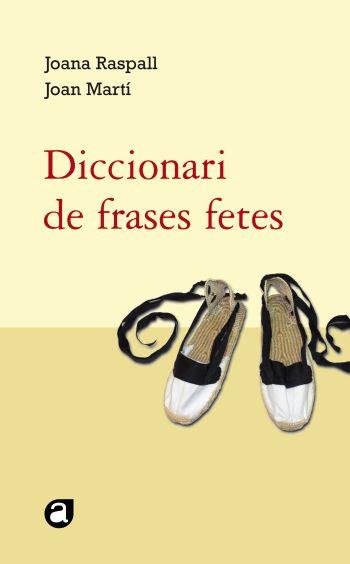 DICCIONARI DE FRASES FETES | 9788429761818 | RASPALL, JOANA/MARTÍ, JOAN | Llibreria Online de Banyoles | Comprar llibres en català i castellà online