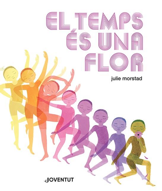 EL TEMPS ÉS UNA FLOR | 9788426148469 | MORSTAD, JULIE | Llibreria Online de Banyoles | Comprar llibres en català i castellà online