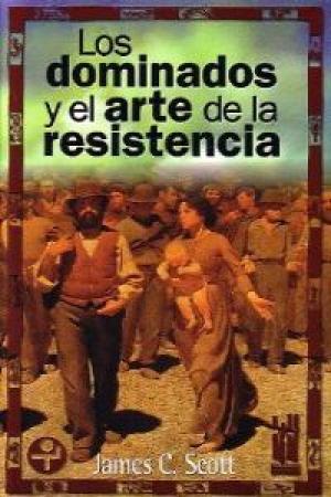DOMINADOS Y EL ARTE DE LA RESISTENCIA, LOS | 9788481362824 | SCOTT, JAMES C. | Llibreria Online de Banyoles | Comprar llibres en català i castellà online