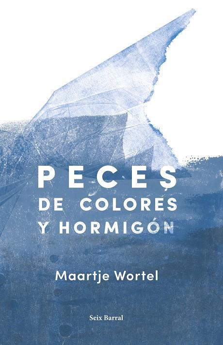 PECES DE COLORES Y HORMIGÓN | 9788432234224 | WORTEL, MAARTJE | Llibreria Online de Banyoles | Comprar llibres en català i castellà online