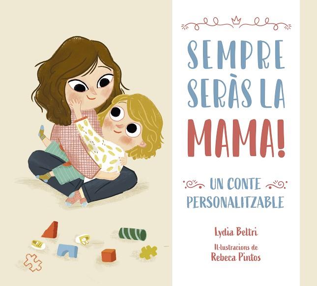 SEMPRE SERÀS LA MAMA! | 9788448860448 | BELTRI, LYDIA/PINTOS, REBECA | Llibreria Online de Banyoles | Comprar llibres en català i castellà online