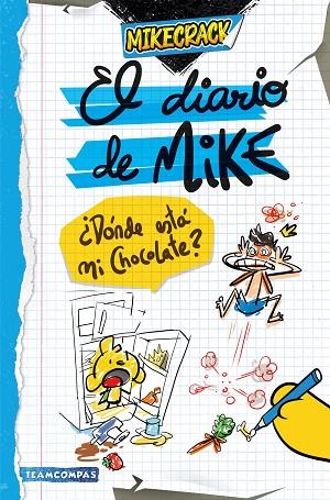 EL DIARIO DE MIKE. ¿DÓNDE ESTÁ MI CHOCOLATE? | 9788427051461 | MIKECRACK | Llibreria Online de Banyoles | Comprar llibres en català i castellà online