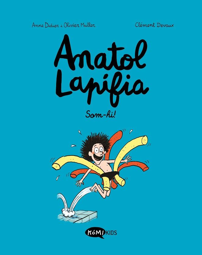 ANATOL LAPIFIA VOL.1 SOM-HI! | 9788412257175 | DIDIER, ANNE/MULLER, OLIVIER | Llibreria Online de Banyoles | Comprar llibres en català i castellà online