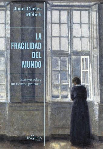 LA FRAGILIDAD DEL MUNDO | 9788490669280 | MÈLICH, JOAN-CARLES | Llibreria Online de Banyoles | Comprar llibres en català i castellà online