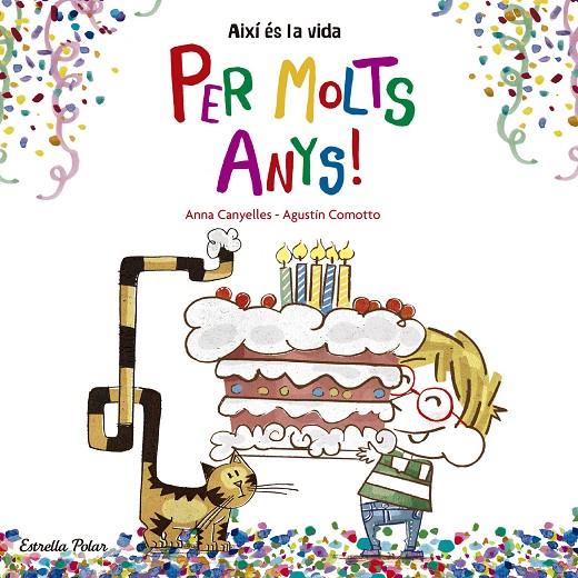 PER MOLTS ANYS! | 9788416522736 | ANNA CANYELLES/AGUSTÍN COMOTTO | Llibreria Online de Banyoles | Comprar llibres en català i castellà online