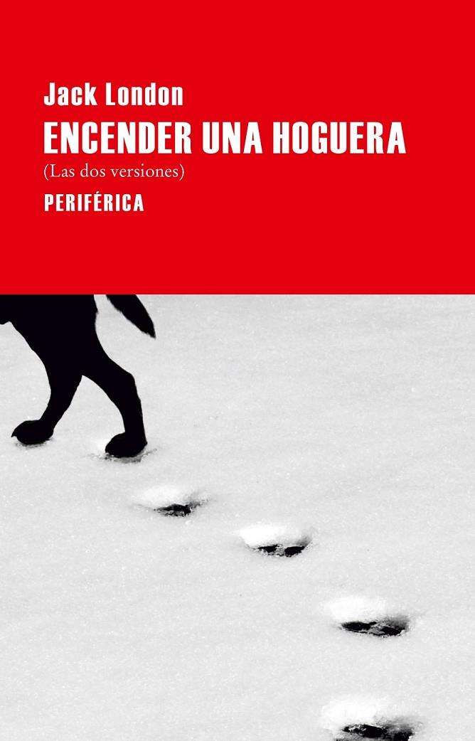 ENCENDER UNA HOGUERA | 9788492865765 | LONDON, JACK  | Llibreria L'Altell - Llibreria Online de Banyoles | Comprar llibres en català i castellà online - Llibreria de Girona