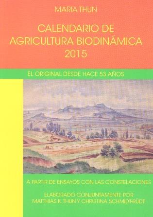 CALENDARIO DE AGRICULTURA BIODINÁMICA 2015 | 9788492843480 | THUN, MARIA | Llibreria Online de Banyoles | Comprar llibres en català i castellà online