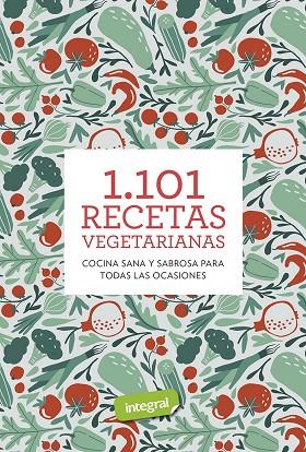 1.101 RECETAS VEGETARIANAS | 9788491181224 | CUERPOMENTE | Llibreria Online de Banyoles | Comprar llibres en català i castellà online