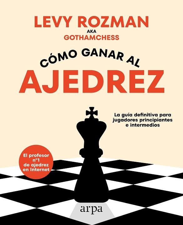 CÓMO GANAR AL AJEDREZ | 9788419558329 | ROZMAN, LEVY | Llibreria Online de Banyoles | Comprar llibres en català i castellà online