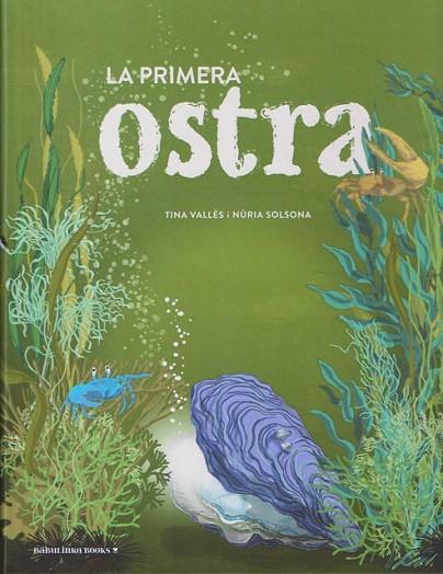 LA PRIMERA OSTRA | 9788412575644 | VALLÈS LÓPEZ, TINA | Llibreria Online de Banyoles | Comprar llibres en català i castellà online
