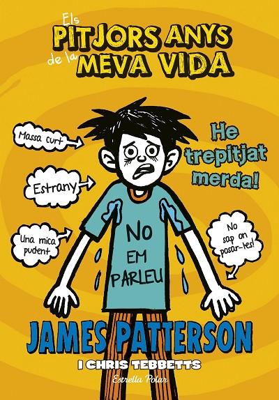 ELS PITJORS ANYS DE LA MEVA VIDA 7. HE TREPITJAT MERDA | 9788416520534 | JAMES PATTERSON | Llibreria Online de Banyoles | Comprar llibres en català i castellà online