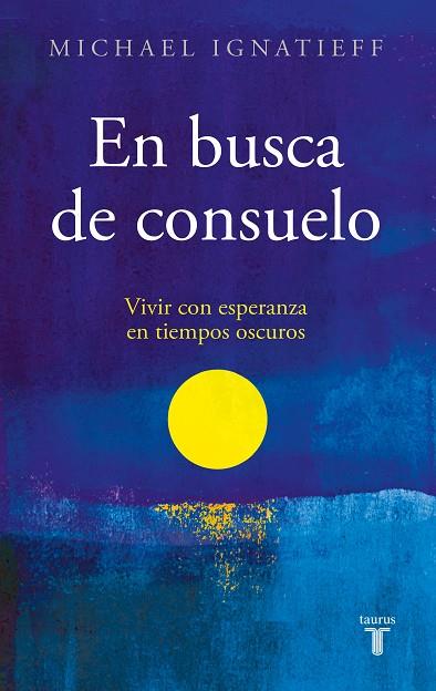 EN BUSCA DE CONSUELO | 9788430625840 | IGNATIEFF, MICHAEL | Llibreria Online de Banyoles | Comprar llibres en català i castellà online