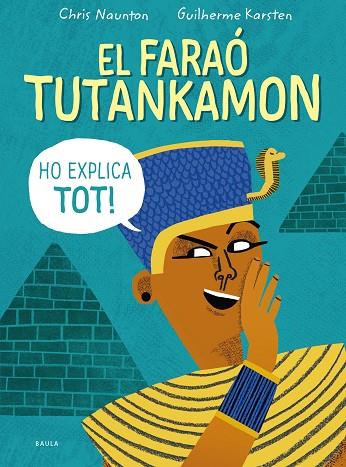 EL FARAÓ TUTANKAMON HO EXPLICA TOT! | 9788447946846 | NAUNTON, CHRIS | Llibreria Online de Banyoles | Comprar llibres en català i castellà online