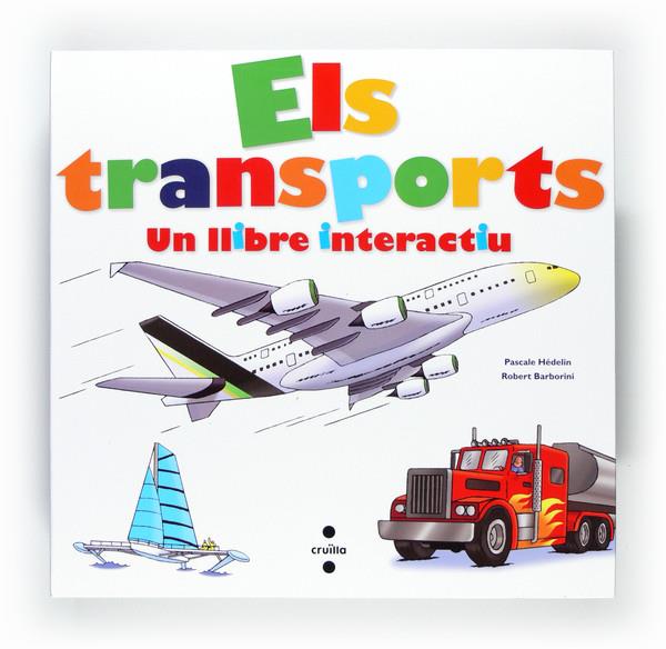 TRANSPORTS,UN LLIBRE INTERACTIU, ELS | 9788466128001 | HÉDELIN, PASCALE / BARBORINI, ROBERT | Llibreria Online de Banyoles | Comprar llibres en català i castellà online
