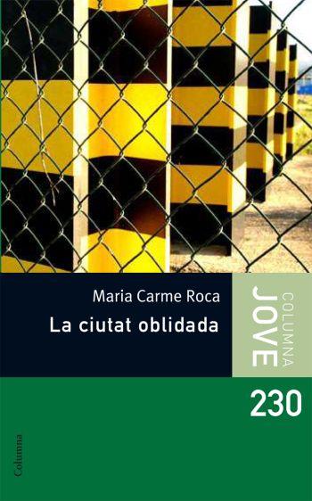 LA CIUTAT OBLIDADA | 9788466409360 | ROCA, MARIA CARME | Llibreria Online de Banyoles | Comprar llibres en català i castellà online