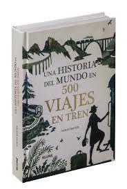 HISTORIA DEL MUNDO EN 500 VIAJES EN TREN, UNA | 9788417757847 | BAXTER, SARAH | Llibreria Online de Banyoles | Comprar llibres en català i castellà online