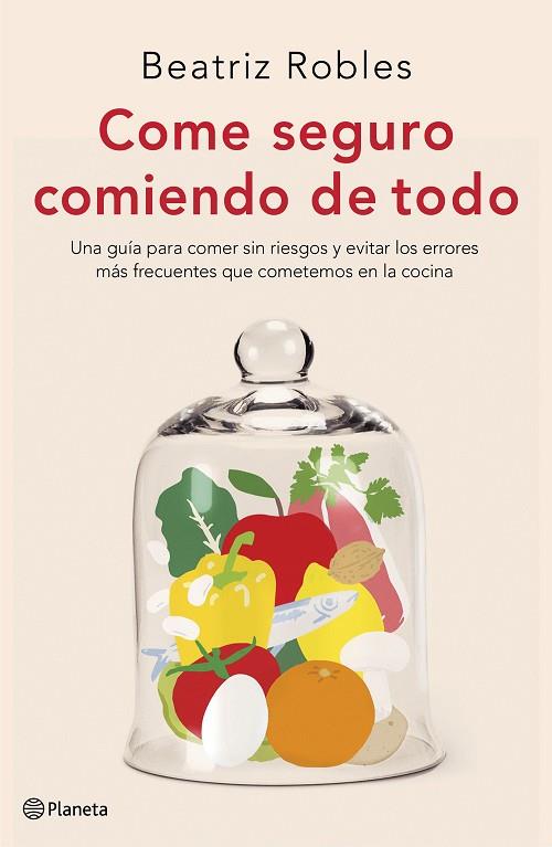 COME SEGURO COMIENDO DE TODO | 9788408227892 | ROBLES, BEATRIZ | Llibreria Online de Banyoles | Comprar llibres en català i castellà online