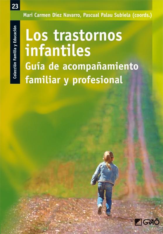 TRASTORNOS INFANTILES, LOS. GUIA DE ACOMPAÑAMIENTO FAMILIAR Y PROFESIONAL | 9788499805061 | DIEZ NAVARRO, MARI CARMEN / PALAU SUBIELA, PASCUAL | Llibreria Online de Banyoles | Comprar llibres en català i castellà online