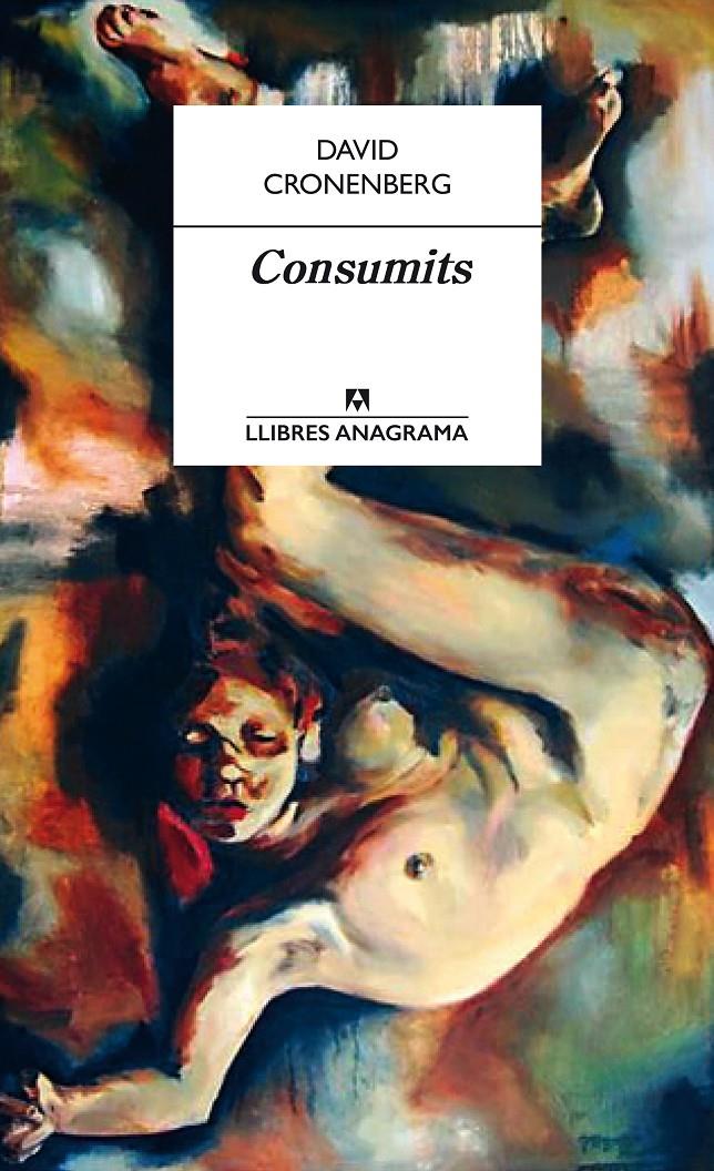 CONSUMITS | 9788433915283 | CRONENBERG, DAVID | Llibreria Online de Banyoles | Comprar llibres en català i castellà online