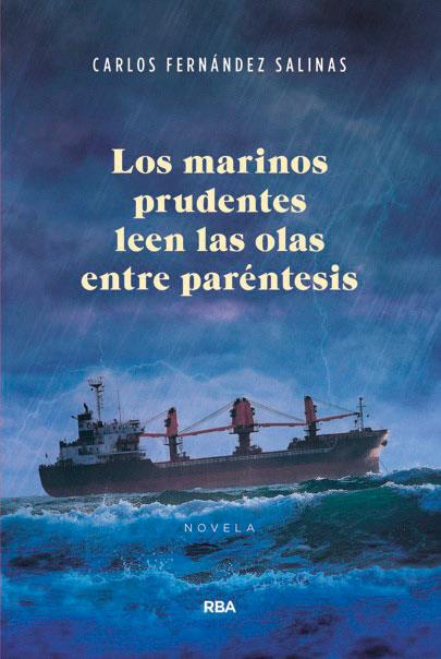 LOS MARINOS PRUDENTES LEEN LAS OLAS ENTRE PARÉNTESIS | 9788490567517 | FERNANDEZ SALINAS, CARLOS | Llibreria Online de Banyoles | Comprar llibres en català i castellà online