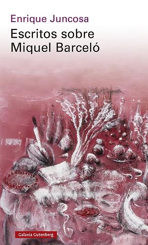 ESCRITOS SOBRE MIQUEL BARCELÓ | 9788419392961 | JUNCOSA, ENRIQUE | Llibreria Online de Banyoles | Comprar llibres en català i castellà online
