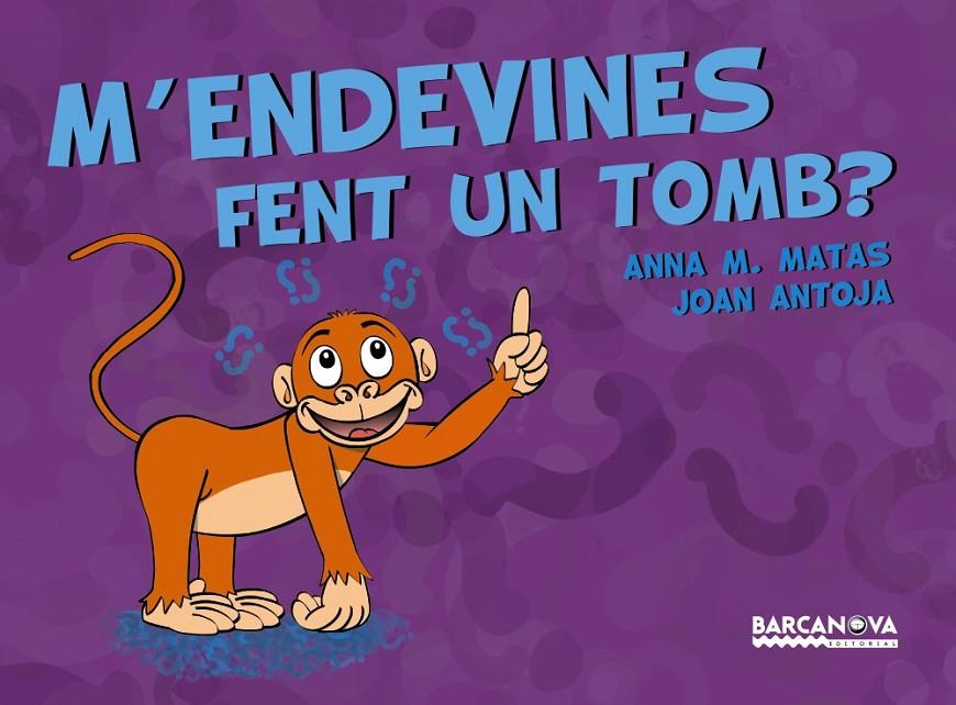 M ' ENDEVINES FENT UN TOMB? | 9788448941253 | ANTOJA, JOAN/MATAS, ANNA M. | Llibreria Online de Banyoles | Comprar llibres en català i castellà online