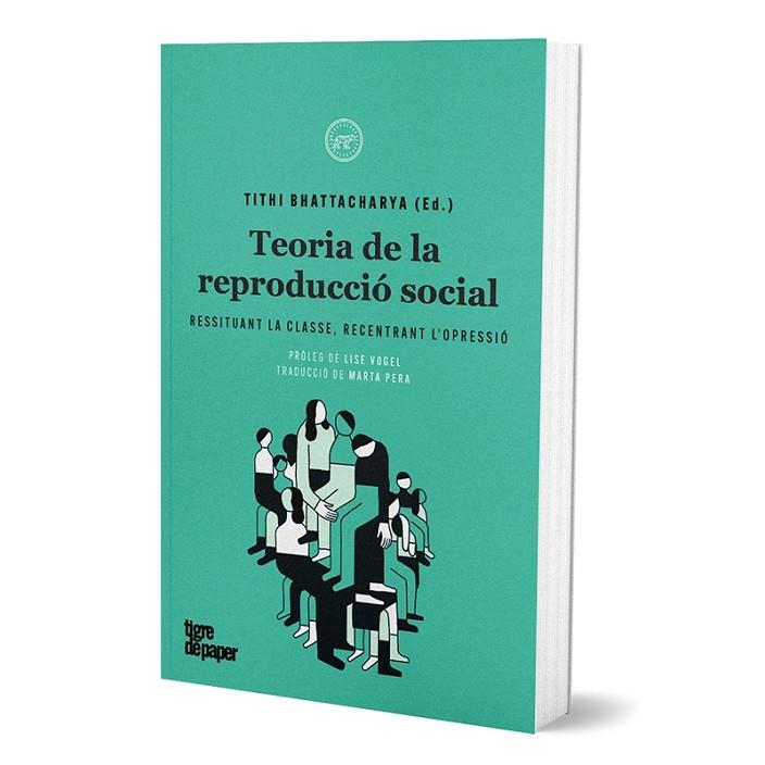 TEORIA DE LA REPRODUCCIÓ SOCIAL | 9788416855469 | BHATTACHARYA, TITHI | Llibreria Online de Banyoles | Comprar llibres en català i castellà online