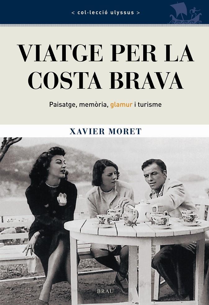 VIATGE PER LA COSTA BRAVA. | 9788496905023 | MORET, XAVIER | Llibreria Online de Banyoles | Comprar llibres en català i castellà online