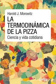 TERMODINÁMICA DE LA PIZZA, LA | 9788416572663 | MOROWITZ, HAROLD J. | Llibreria Online de Banyoles | Comprar llibres en català i castellà online