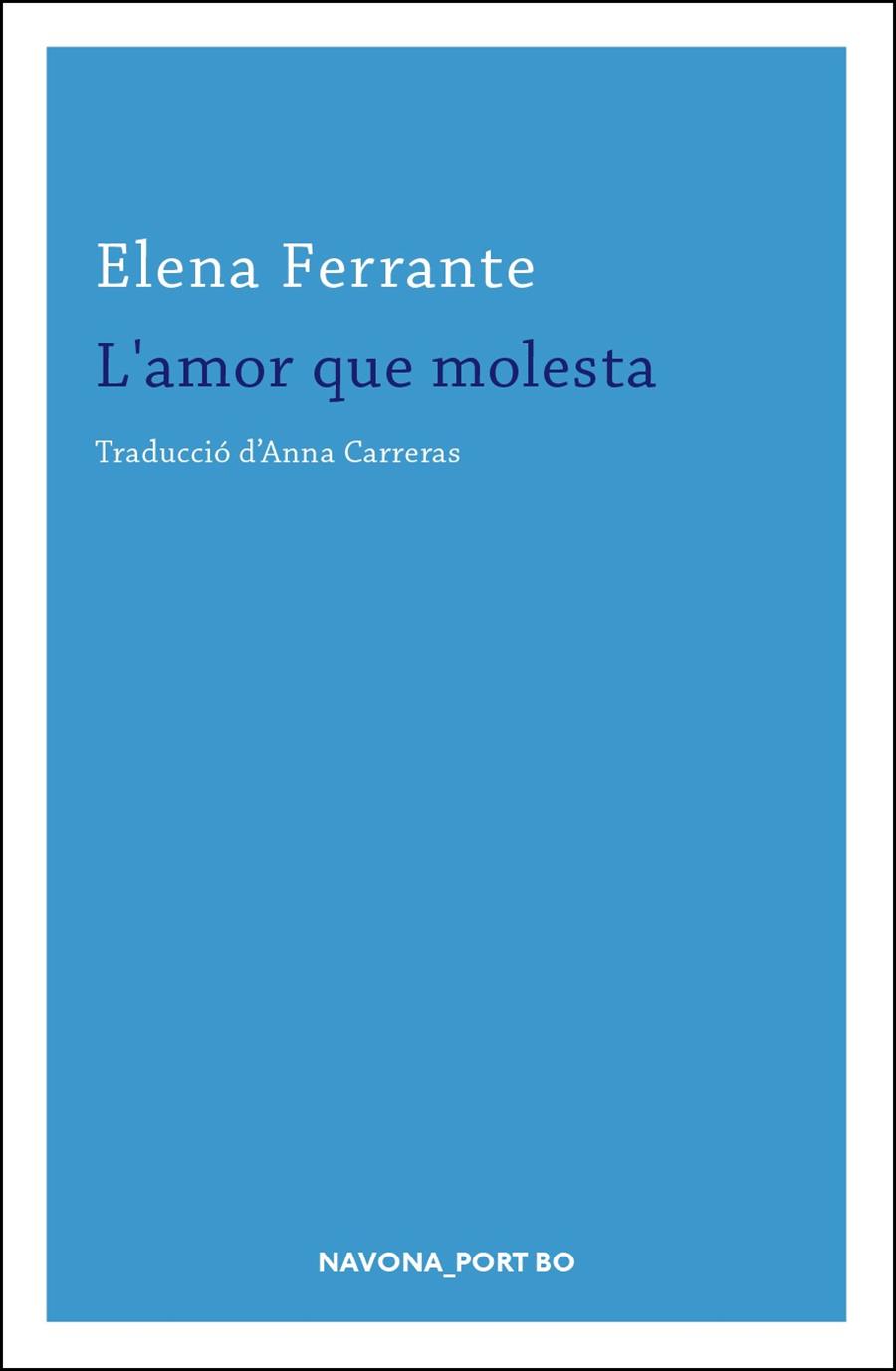 AMOR QUE MOLESTA, L | 9788417181369 | FERRANTE, ELENA | Llibreria Online de Banyoles | Comprar llibres en català i castellà online