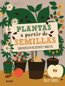 PLANTAS A PARTIR DE SEMILLAS | 9788416138685 | FARRELL, HOLLY | Llibreria Online de Banyoles | Comprar llibres en català i castellà online