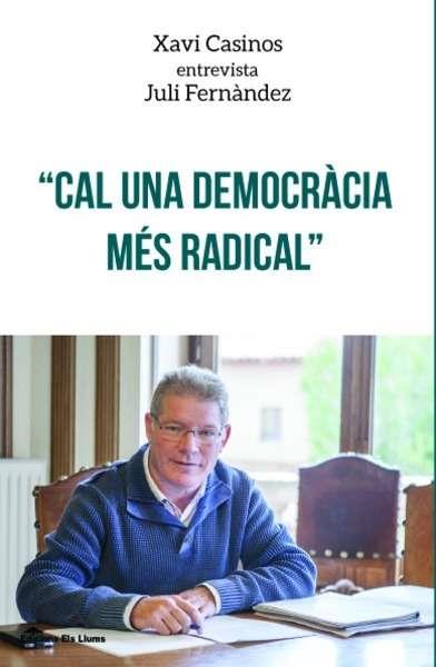 CAL UNA DEMOCRÀCIA MÉS RADICAL | 9788415526599 | CASINOS, XAVI;FERNÀNDEZ, JULI | Llibreria Online de Banyoles | Comprar llibres en català i castellà online