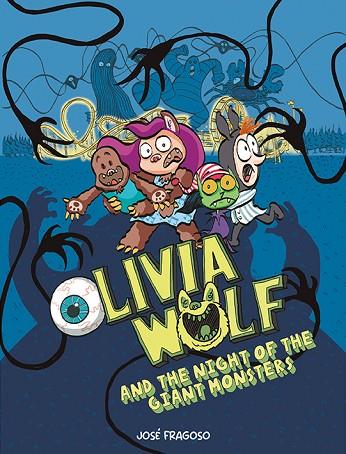 OLIVIA WOLF AND THE NIGHT OF THE GIANT MONSTERS | 9788419253576 | FRAGOSO, JOSÉ | Llibreria Online de Banyoles | Comprar llibres en català i castellà online