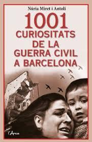 1001 CURIOSITATS DE LA GUERRA CIVIL A BARCELONA | 9788412727241 | MIRET I ANTOLÍ, NÚRIA | Llibreria Online de Banyoles | Comprar llibres en català i castellà online