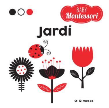 BABY MONTESSORI JARDÍ (VVKIDS) | 9788468221755 | EQUIPO EDITORIAL | Llibreria Online de Banyoles | Comprar llibres en català i castellà online