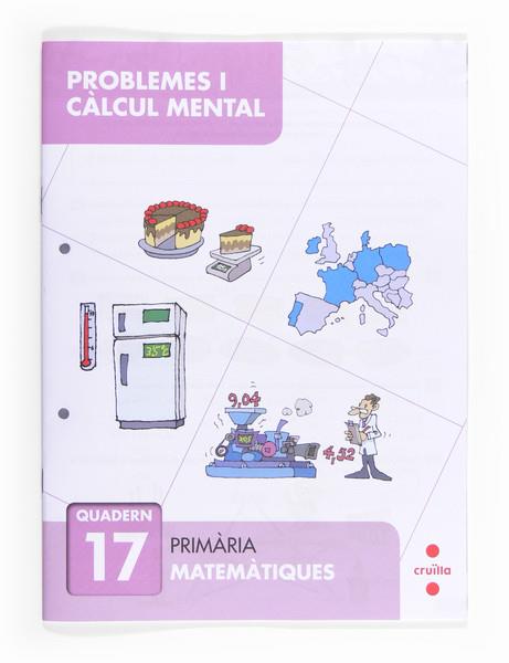PROBLEMES I CÀLCUL MENTAL 17. PRIMÀRIA | 9788466132978 | PEÑA ROMANO, MIRIAM | Llibreria Online de Banyoles | Comprar llibres en català i castellà online