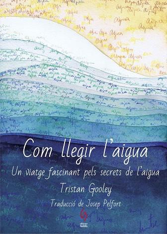 COM LLEGIR L'AIGUA | 9788494928161 | GOOLEY, TRISTAN | Llibreria Online de Banyoles | Comprar llibres en català i castellà online