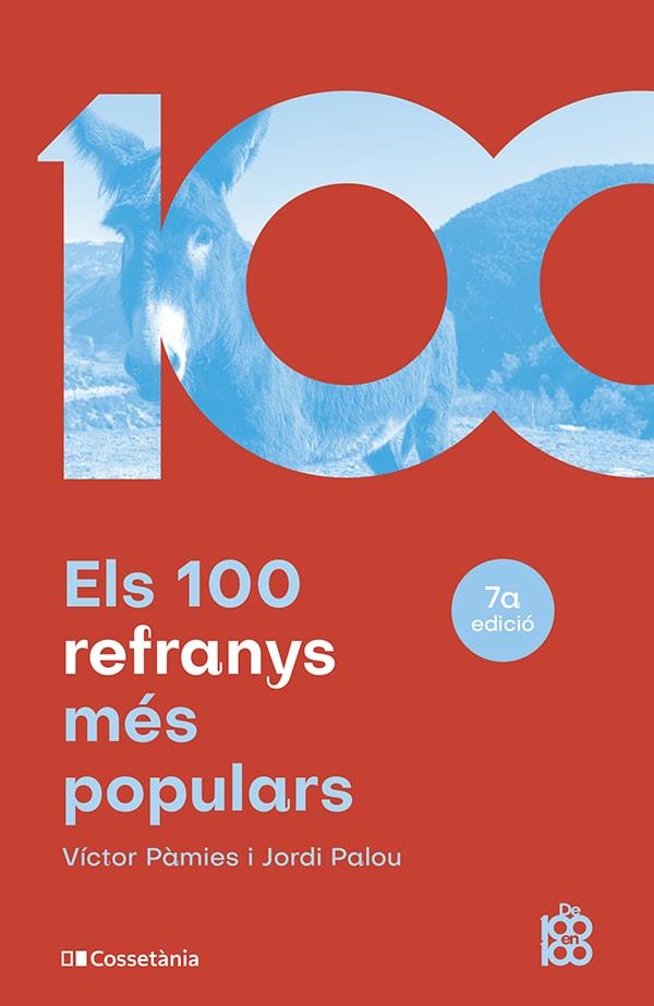 100 REFRANYS MÉS POPULARS, ELS | 9788413562629 | PÀMIES I RIUDOR, VÍCTOR/PALOU MASIP, JORDI | Llibreria L'Altell - Llibreria Online de Banyoles | Comprar llibres en català i castellà online - Llibreria de Girona