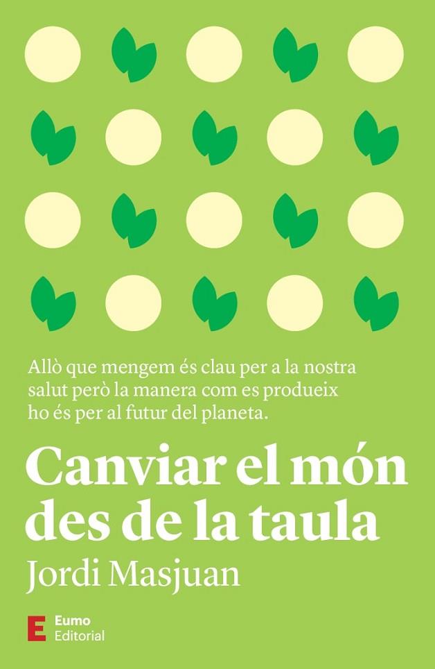 CANVIAR EL MÓN DES DE LA TAULA | 9788497668170 | MASJUAN BATET, JORDI | Llibreria Online de Banyoles | Comprar llibres en català i castellà online