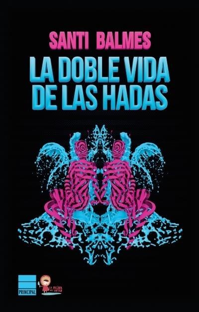 DOBLE VIDA DE LAS HADAS, LA | 9788416223145 | BALMES, SANTI | Llibreria Online de Banyoles | Comprar llibres en català i castellà online